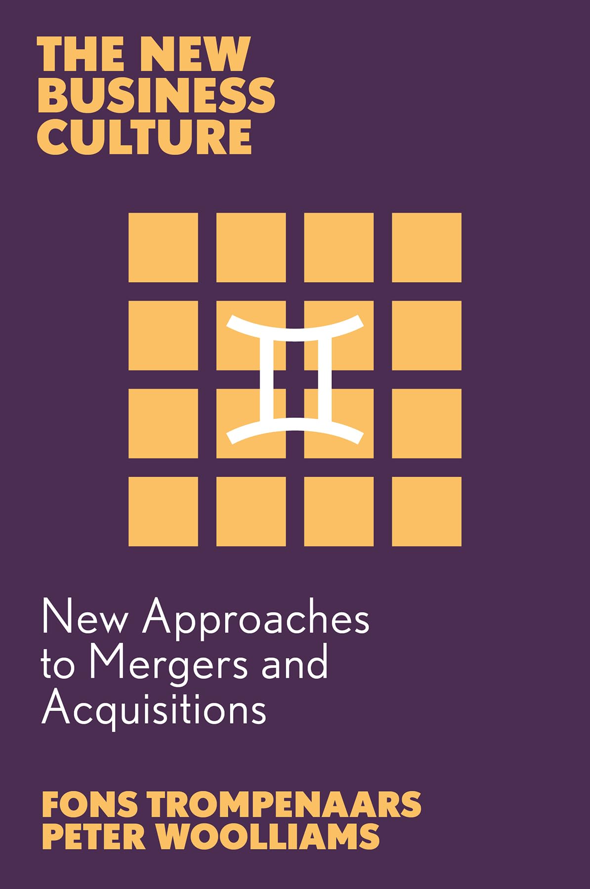 New Approaches to Mergers and Acquisitions (The New Business Culture)