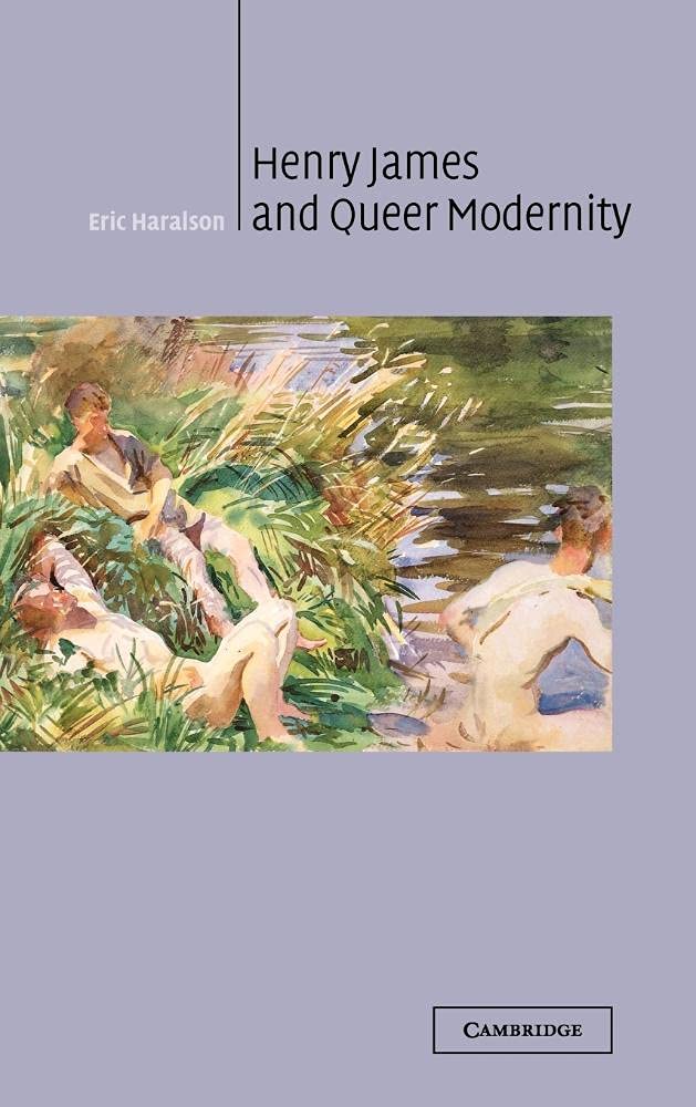 Henry James and Queer Modernity (Cambridge Studies in American Literature & Culture)