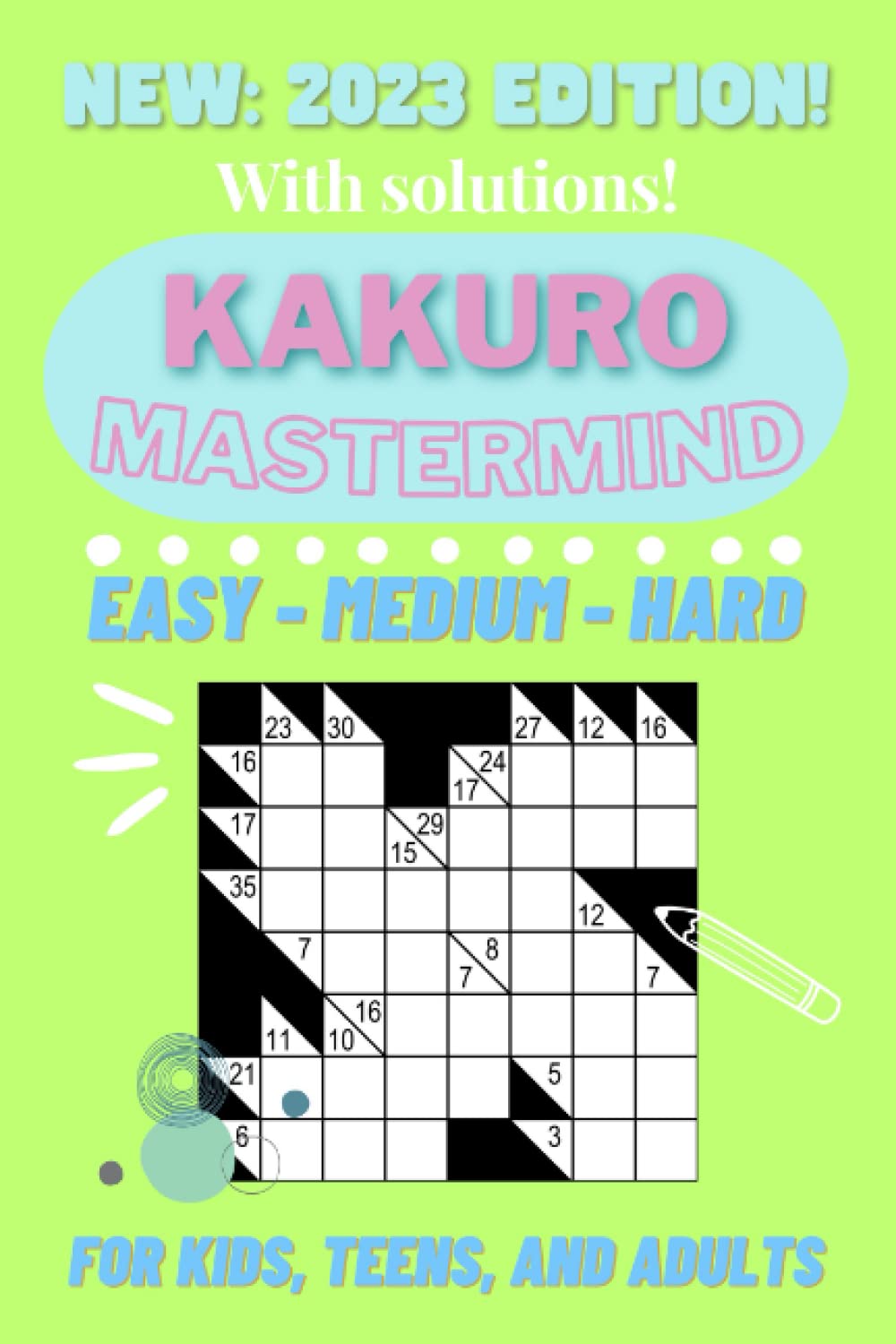 New 2023 Edition "Kakuro Mastermind: Hours of Fun for Puzzle Lovers" Puzzle book with solutions at the end of the book