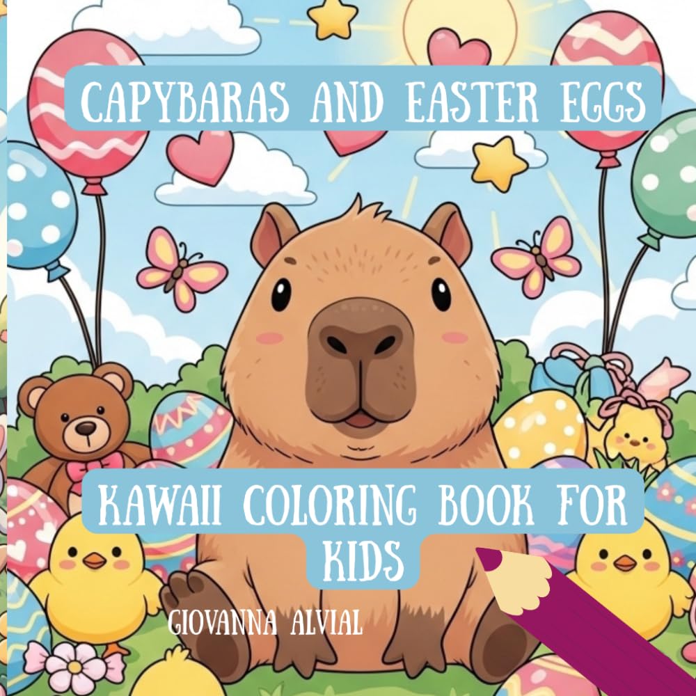 Capybaras and Easter Eggs: Kawaii Coloring Book for Kids: 48 Adorable Pages to Color and Have Fun with Capybaras and Easter Eggs – For Kids Ages 3 to 7