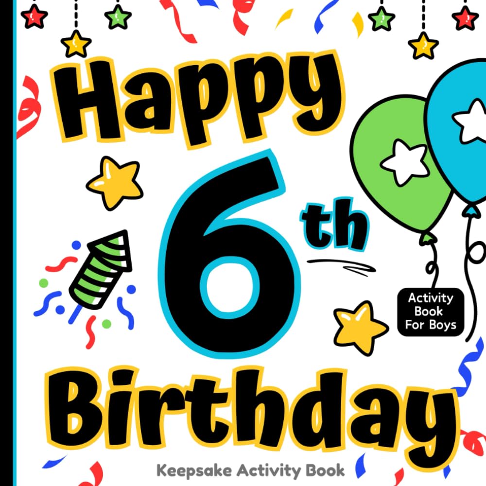 Happy 6th Birthday For Boys: Keepsake and Activity Book