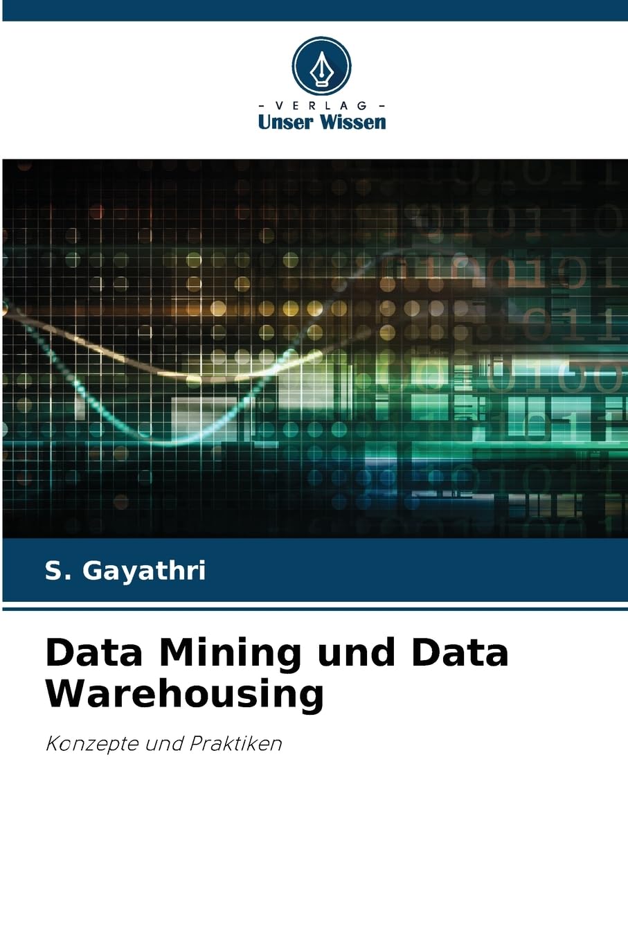 Data Mining und Data Warehousing: Konzepte und Praktiken