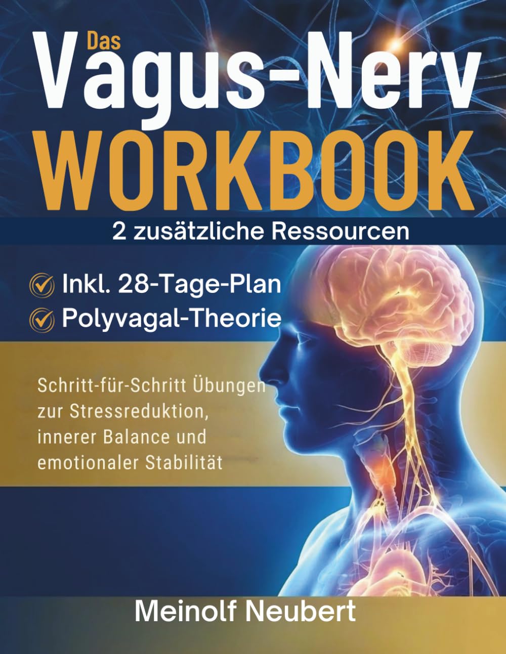 Das Vagus-Nerv Workbook: Schritt-für-Schritt Übungen zur Stressreduktion, innerer Balance und emotionaler Stabilität