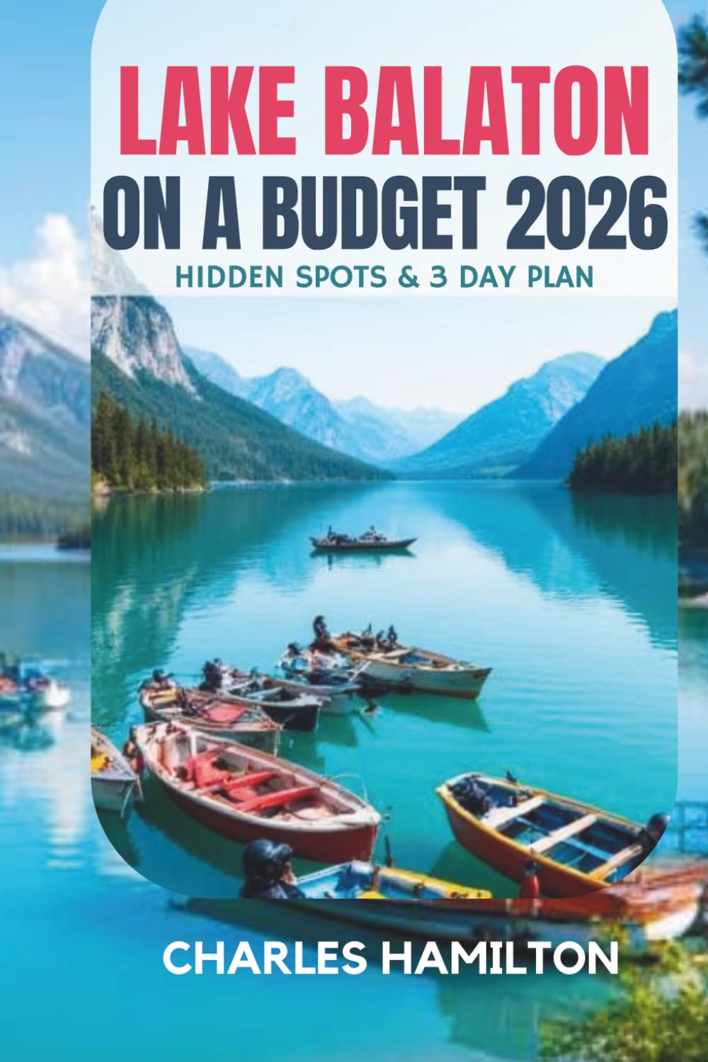 LAKE BALATON ON A BUDGET 2026:HIDDEN SPOTS & 3-DAY PLAN: Cheap Hotels, Free Beaches, Local Food & a Perfect 3-Day Itinerary from Budapest