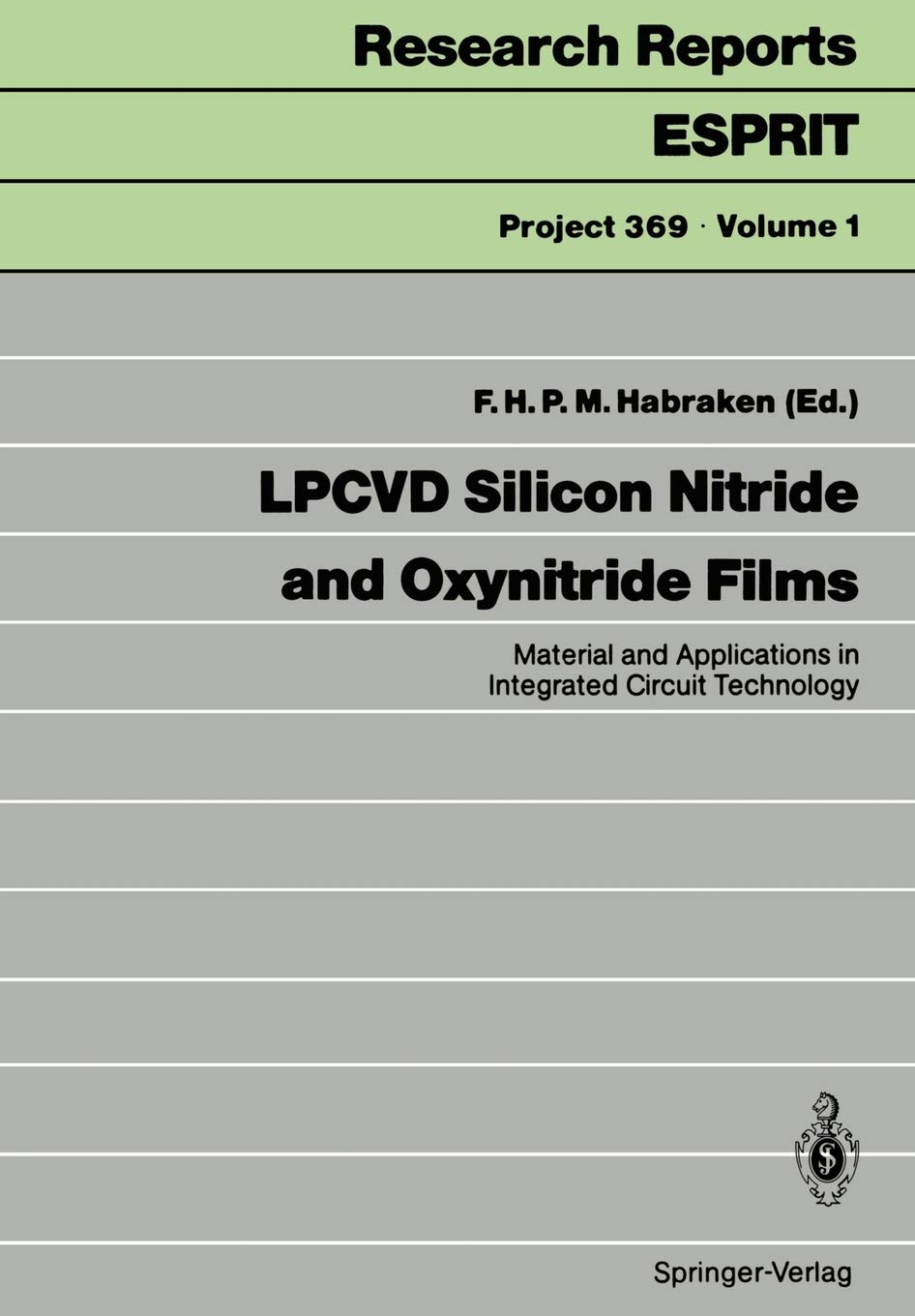 LPCVD Silicon Nitride and Oxynitride Films: Material and Applications in Integrated Circuit Technology (Project 369)
