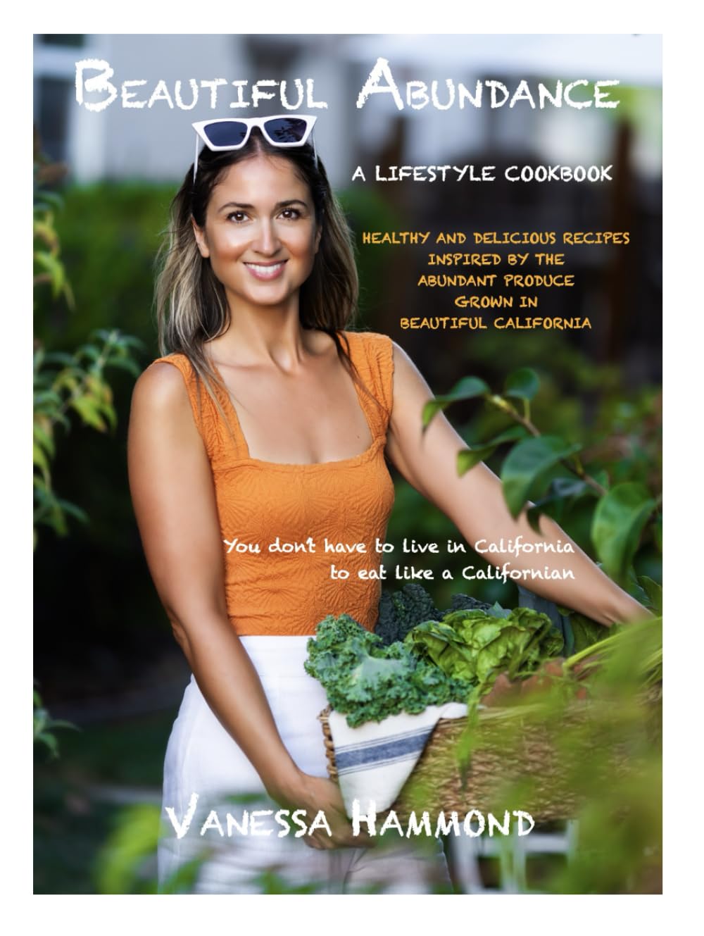 Beautiful Abundance: You don't have to live in California to eat like a Californian      Hardcover – May 7, 2025