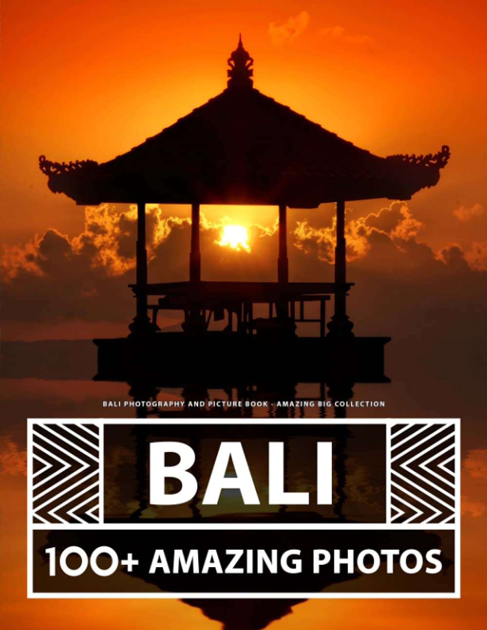 Bali Photography and Picture Book - Amazing Big Collection: 100+ Amazing Beautiful Images