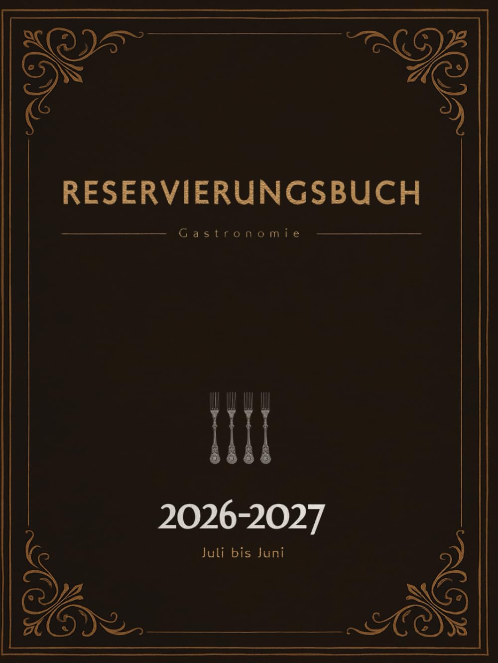 Reservierungsbuch Gastronomie 2026-2027: vom 1. Juli 2026 bis 30. Juni 2027 | 1 Seite pro Tag | Für Hotels, Restaurants, Gaststätten, Pensionen, Bistros & Cafés | A4 Gebundenes Buch