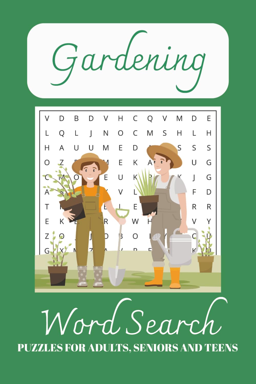 Gardening Word Search Puzzle Book: Word Searches with Easy to Read Print About Gardening, Gardening Tools, Plants and More - (6x9 inches, 110 Pages, 50+ Puzzles)