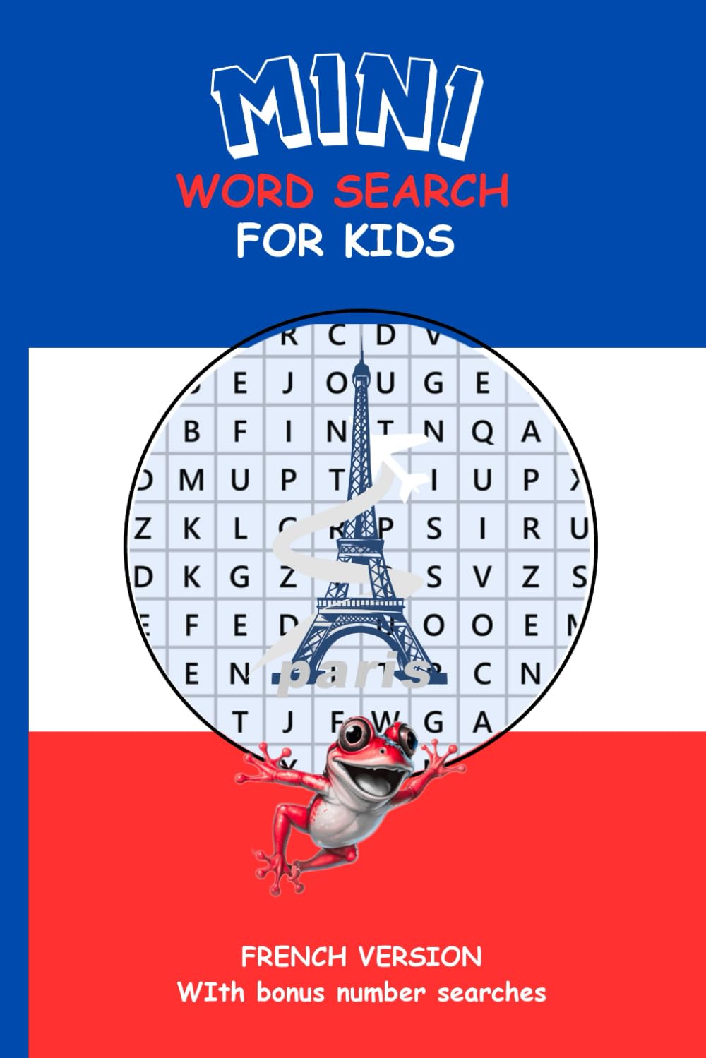 Mini word search book for kids: french version with bonus number search puzzles. Find the french words then find the meaning
