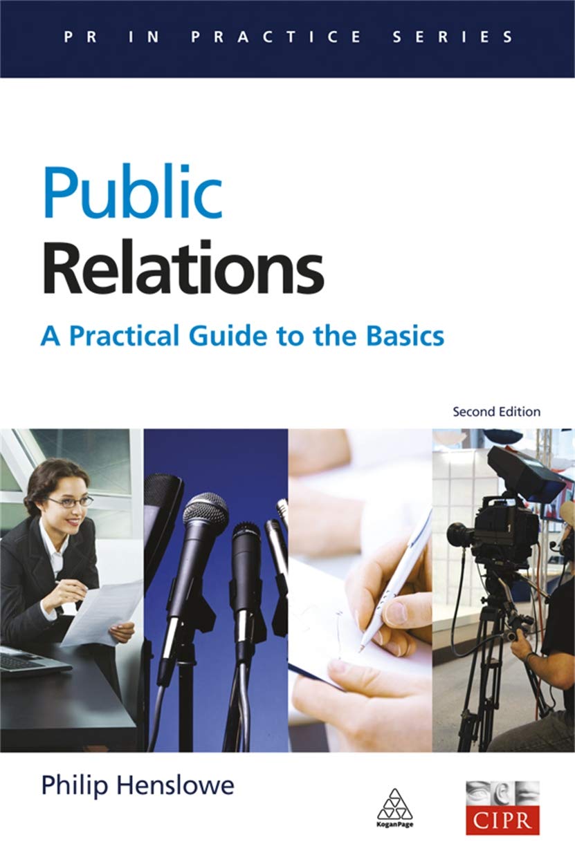 Public Relations: A Practical Guide to the Basics (PR In Practice ...