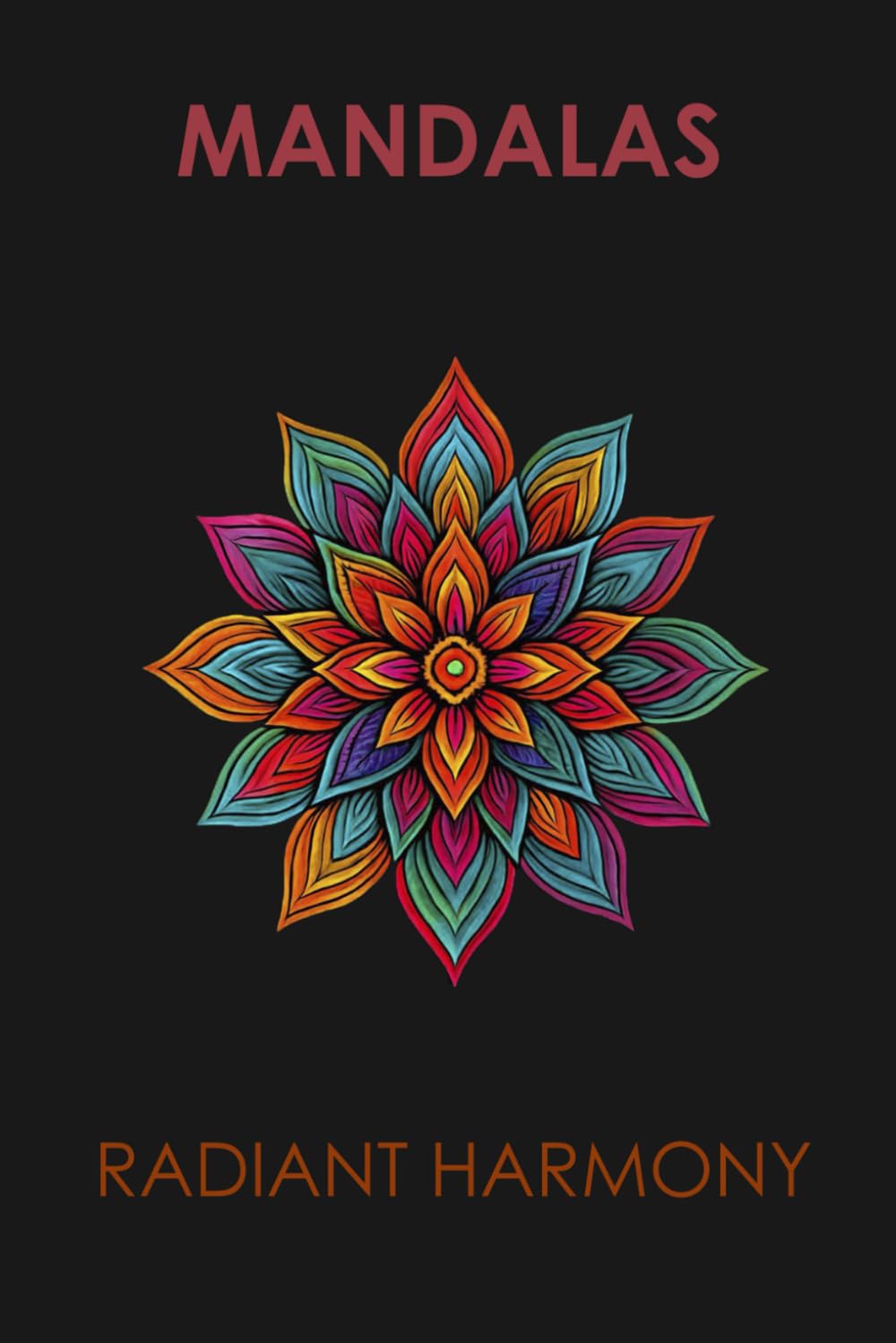 Mandalas Coloring Book for Adults: Relax and Unwind with Beautiful Patterns: Mindfulness and Stress Relief Coloring Pages for Calm and Creativity