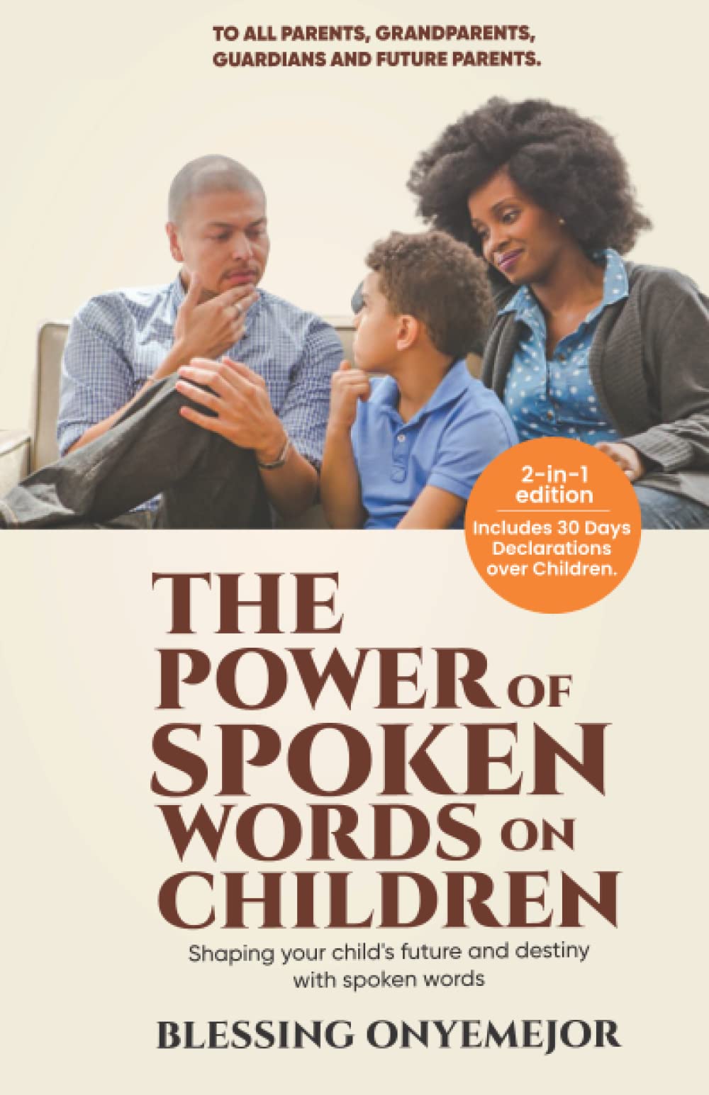 The Power Of Spoken Words On Children: Shaping your child's future and destiny with spoken words