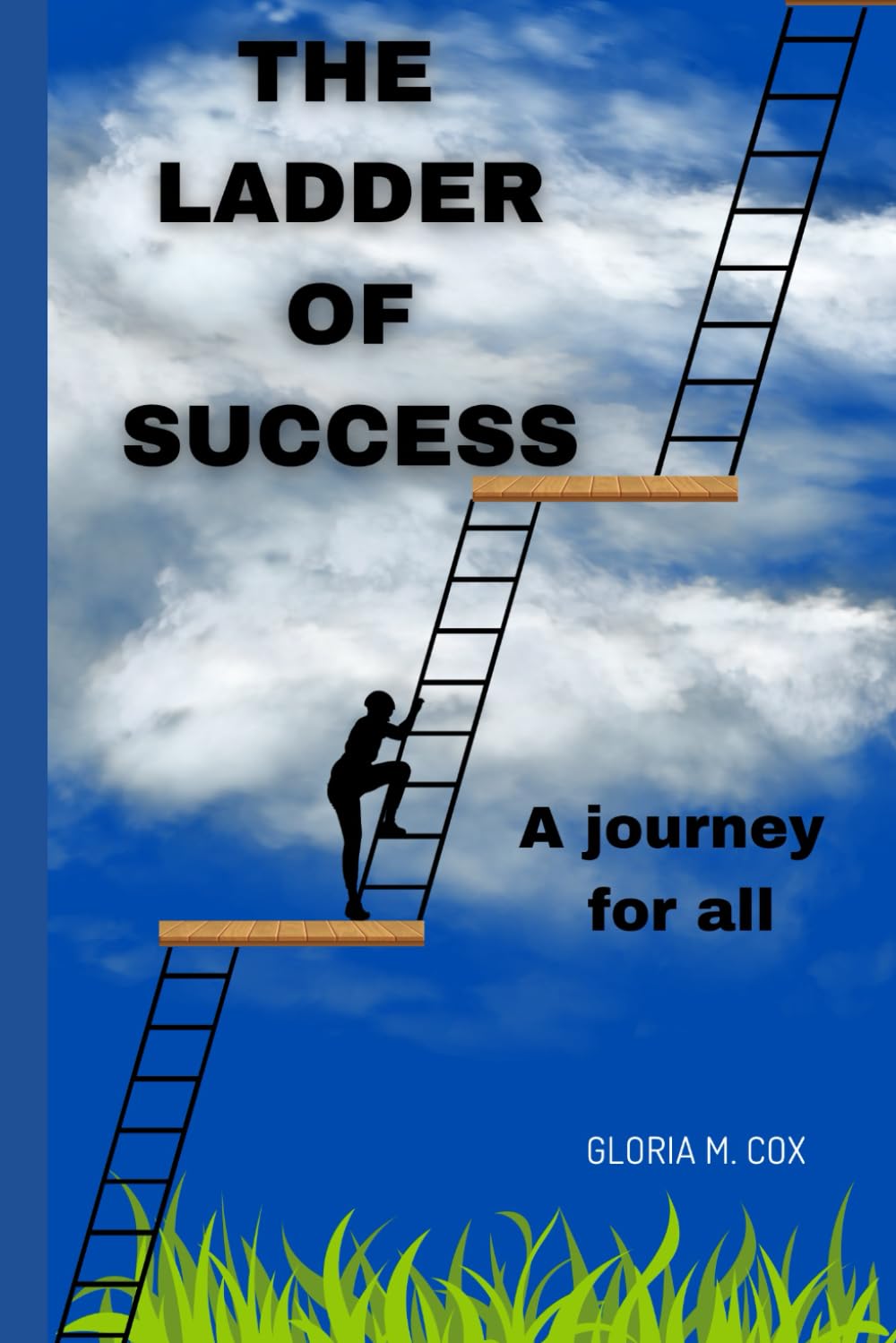 THE LADDER OF SUCCESS: A Journey for All
