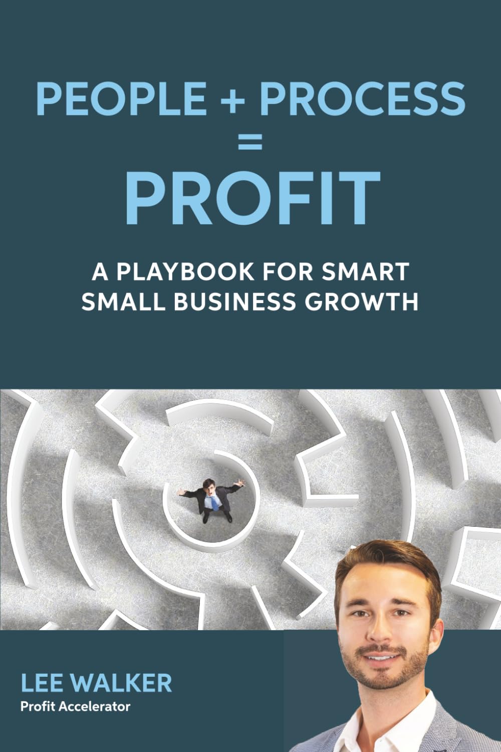 People + Process = Profit: A Playbook for Smart Business Growth
