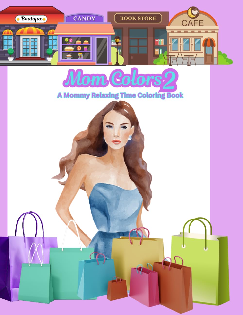 Mom Colors2: A Mommy Relaxing Time Coloring Book