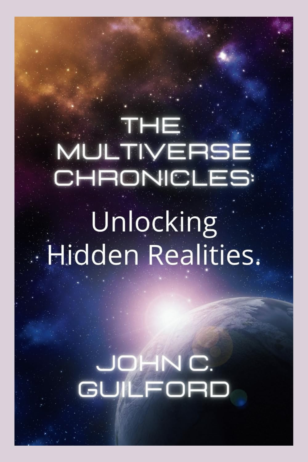 The Multiverse Chronicles: Unlocking Hidden Realities
