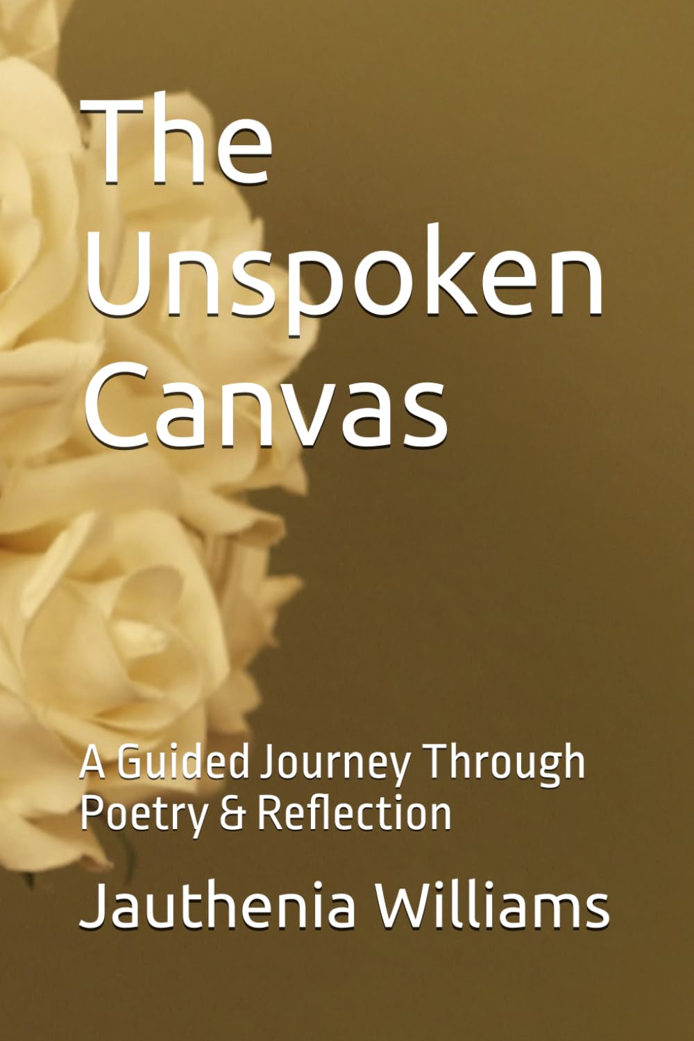 The Unspoken Canvas: A Guided Journey Through Poetry & Reflection