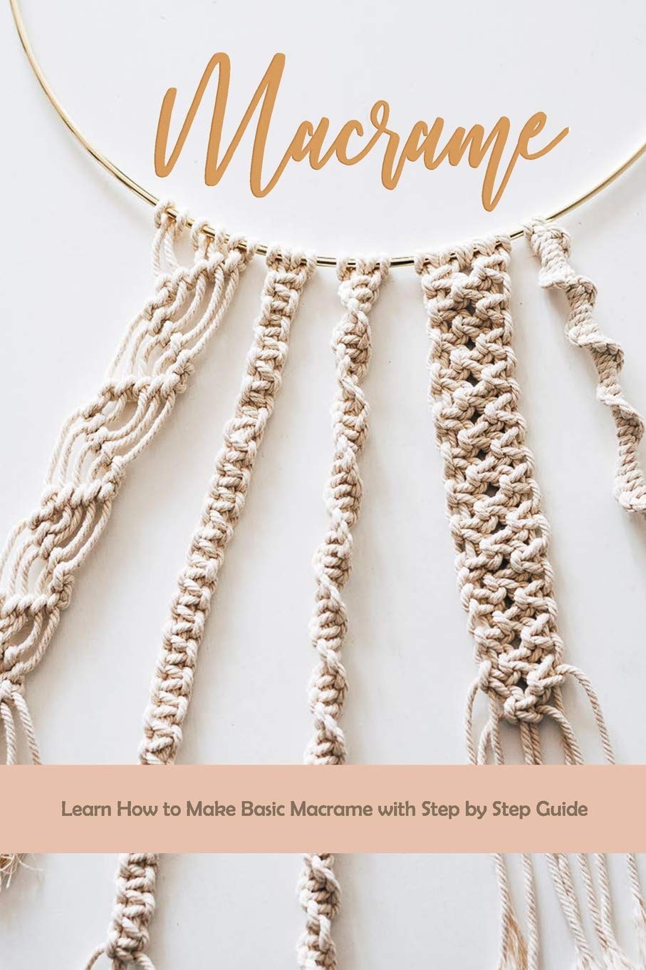Buy Macrame Learn How to Make Basic Macrame with Step by Step Guide