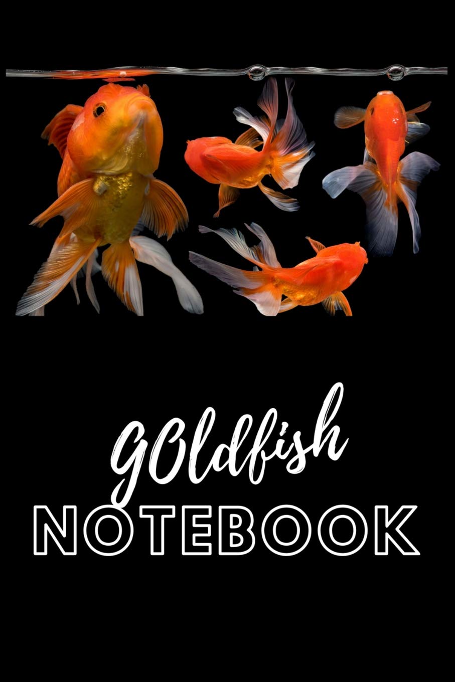 Goldfish Notebook: Blank Lined Book For Fish Tank Maintenance. Great For Monitoring Water Parameters, Water Change Schedule, And Breeding Conditions.