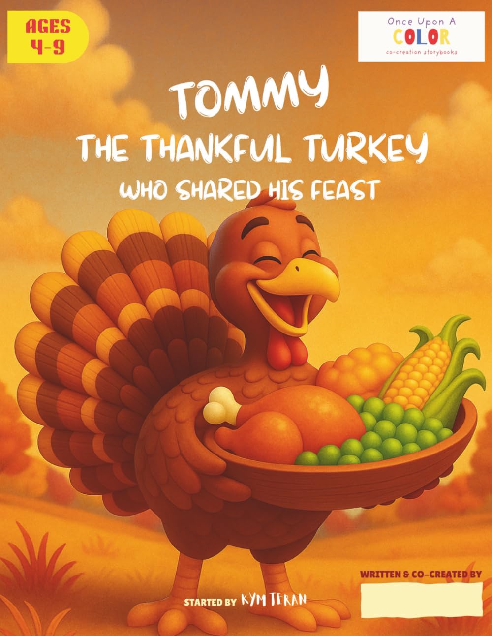 Tommy The Thankful Turkey Who Shared His Feast: A Co-Creation Storybook for Children's Interactive Learning | For Ages 4-9 (Tales Through the Year)