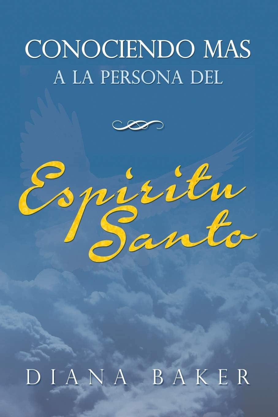 Conociendo más a la persona del EspĂritu Santo (Spanish Edition)