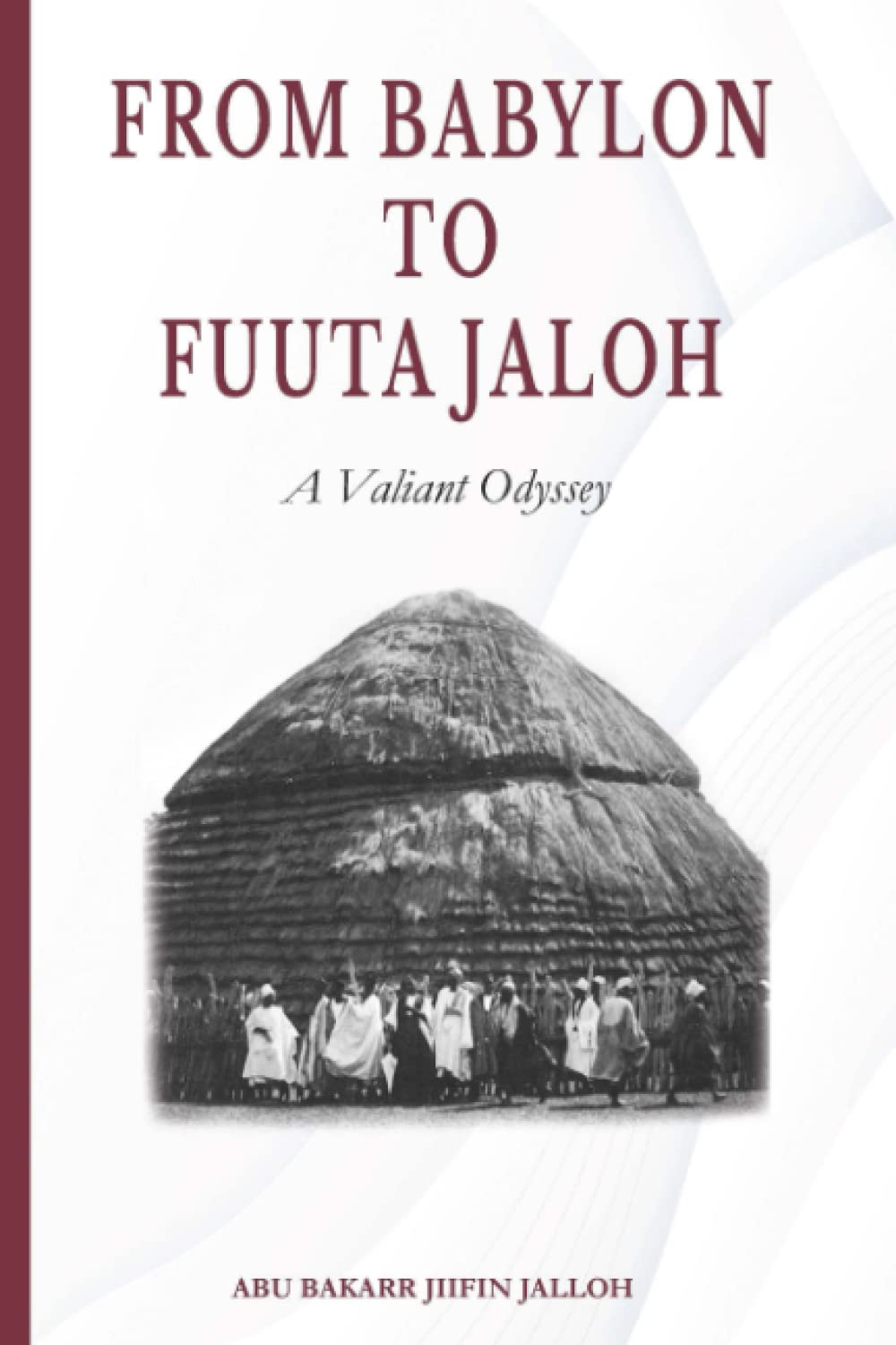 From Babylon to Fuuta Jaloh: A Valiant Odyssey
