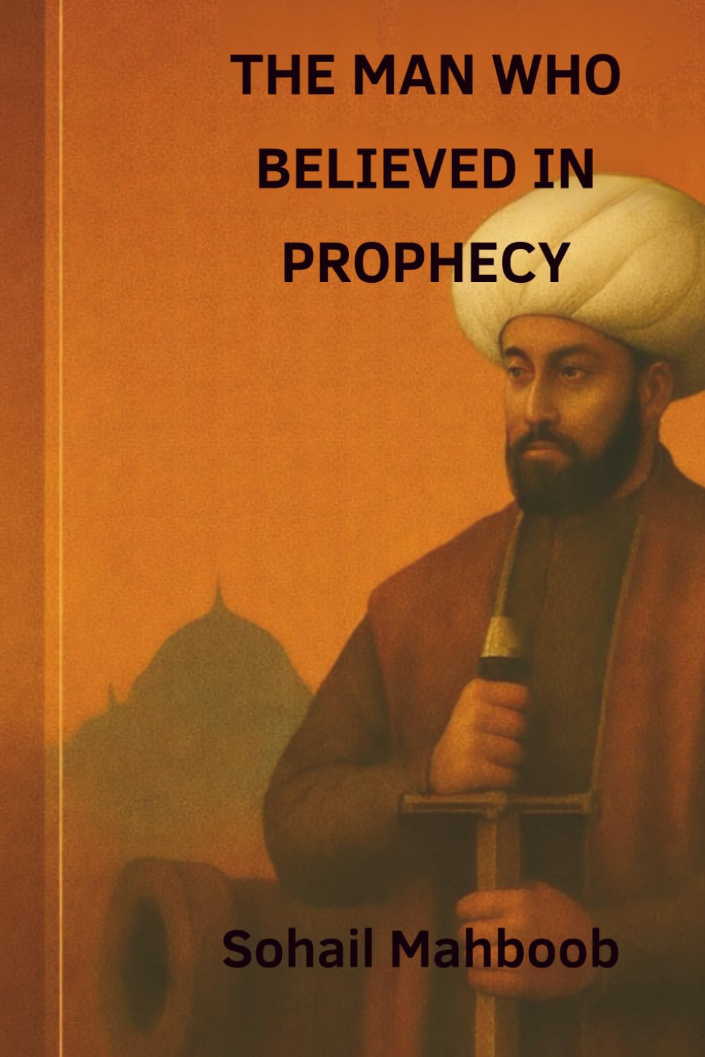 The Man Who Believed In Prophecy: Sultan Mehmed II