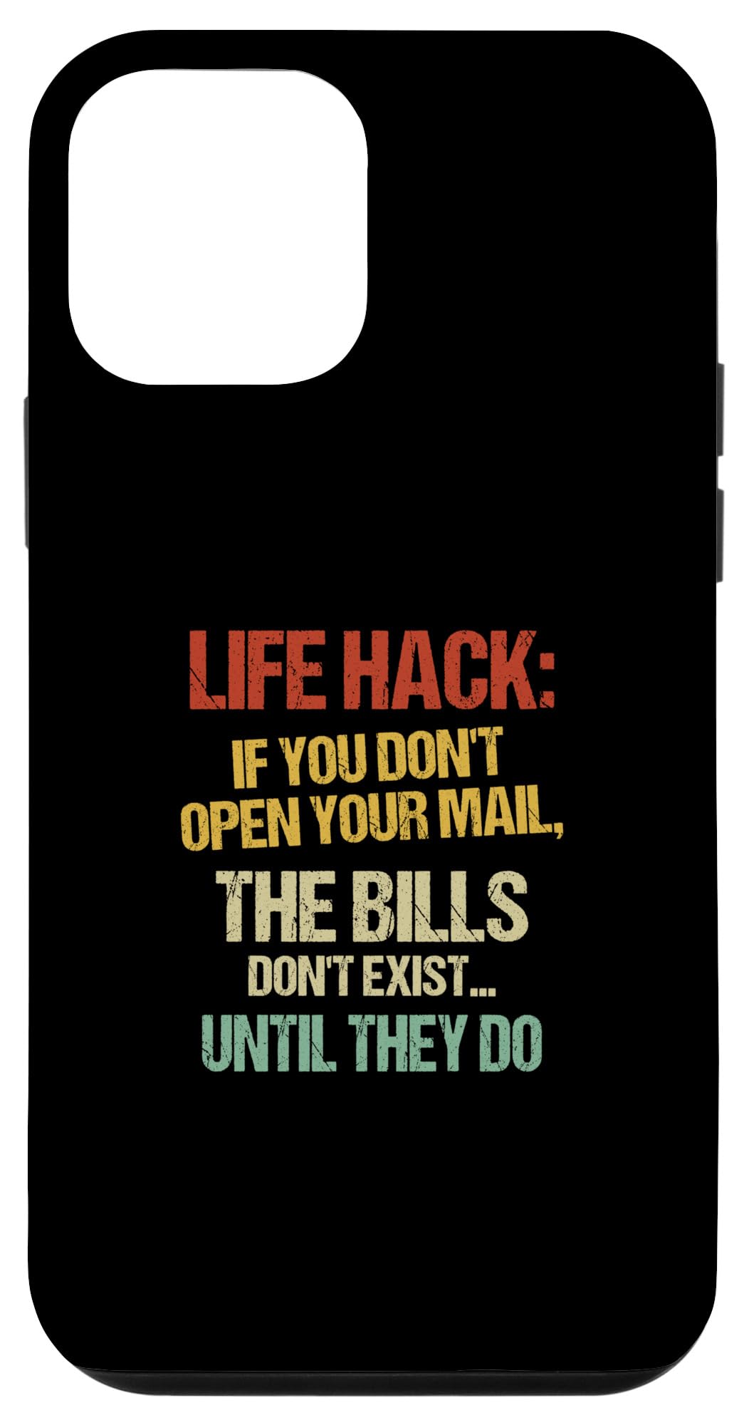 iPhone 12 mini If You Don't Open Mail The Bills Don't Exist Funny Life Hack Case