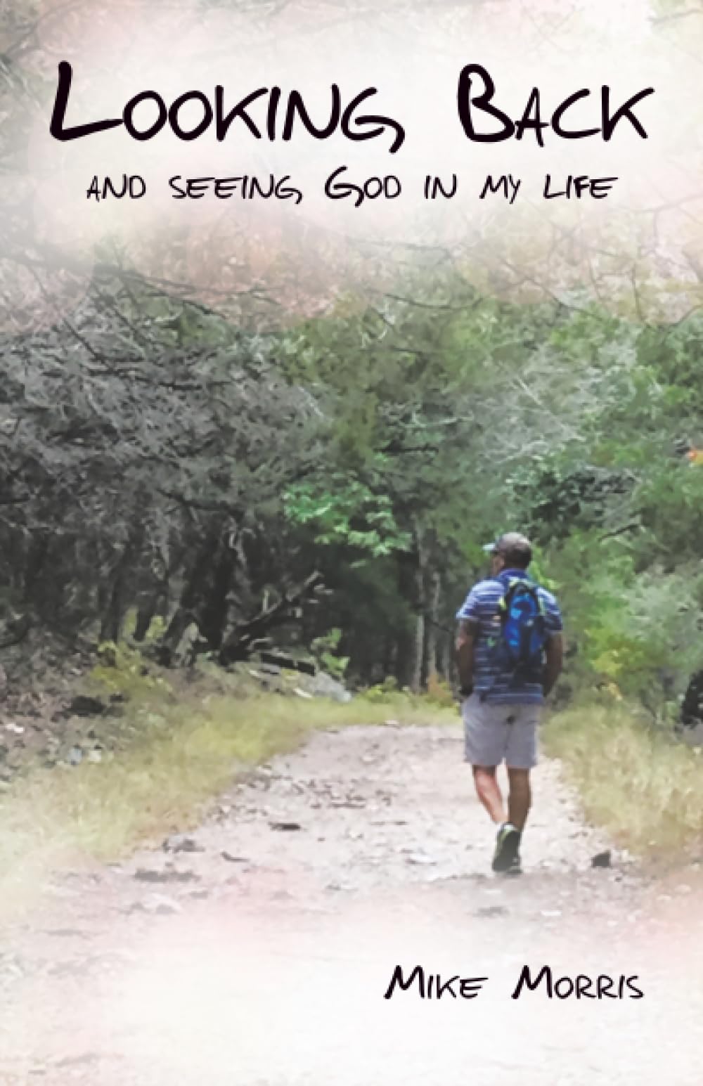 Looking Back: and seeing God in my life