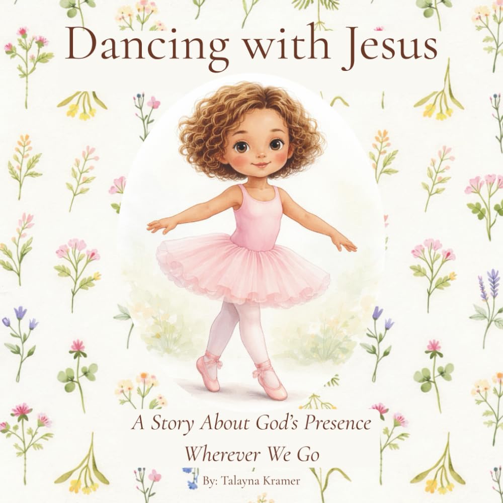 Dancing With Jesus: A Story About God’s Presence Wherever We Go