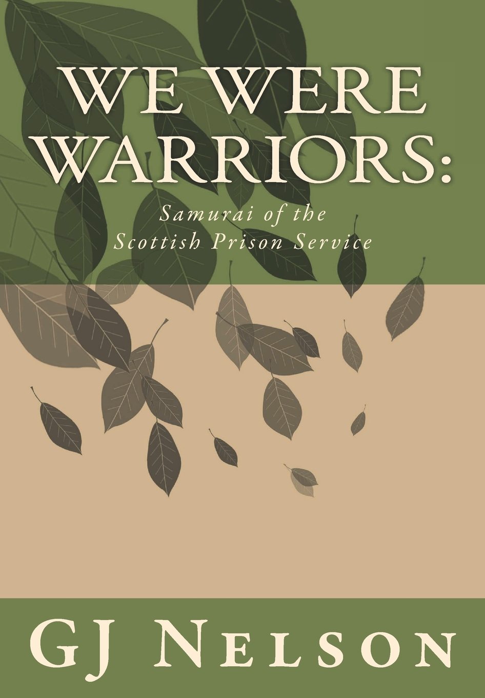 We Were Warriors:: Samurai of the Scottish Prison Service