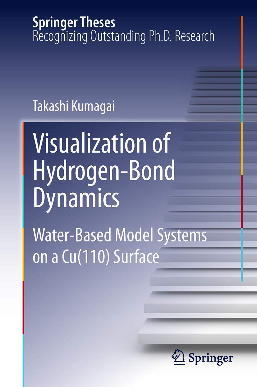 Buy Visualization of Hydrogen-Bond Dynamics: Water-Based Model Systems on a Cu(110) Surface: 125 (Springer Theses) — BookShops.in