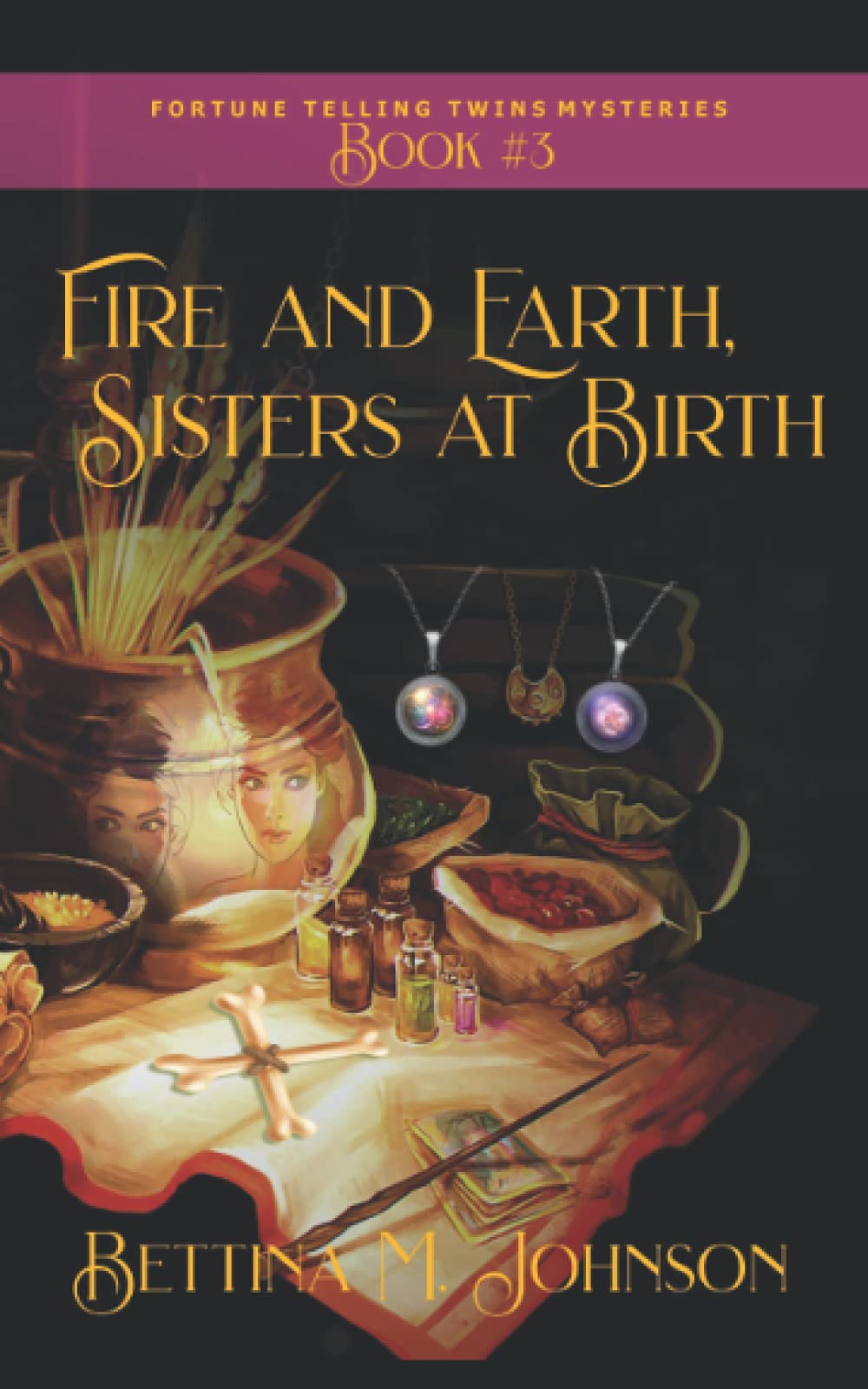 Fire and Earth, Sisters at Birth: Antiques & Mystic Uniques Caravan, A Paranormal Psychic Cozy Mystery, Fantasy Romance and Suspense Novella - Book 3 (The Fortune-Telling Twins Mysteries)