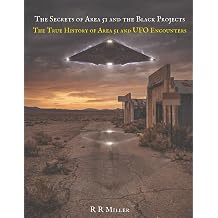 Secrets of Area 51 and the Black Projects The True History of Area 51 and UFO Encounters Military Ghosts and Mysteries Haunted Bases, Historic Battlefields, and Unexplained Aerial Phenomena