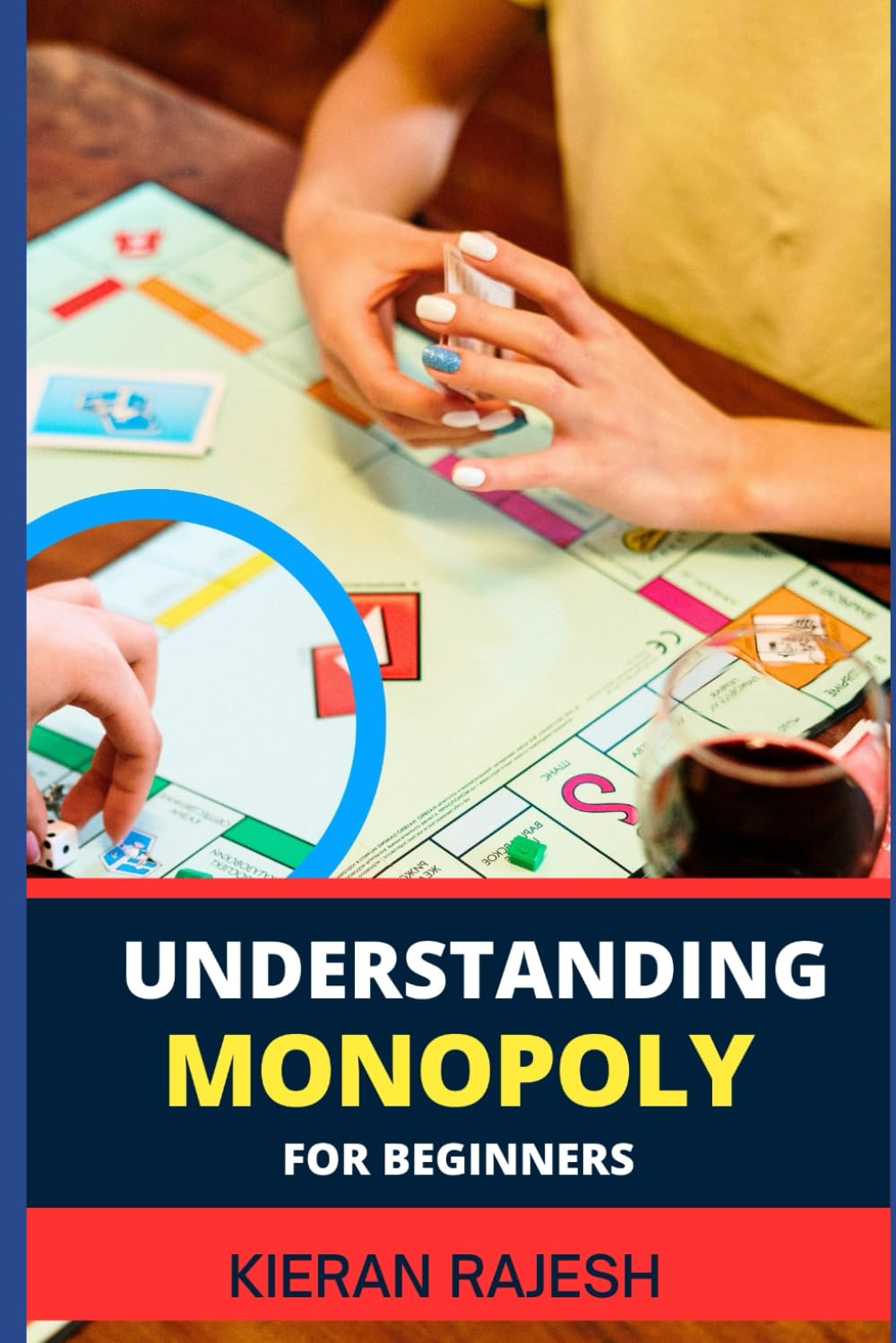 UNDERSTANDING MONOPOLY FOR BEGINNERS: A Comprehensive Guide To Demystifying The Strategies, Rules, And Winning Tactics Of The Classic Board Game