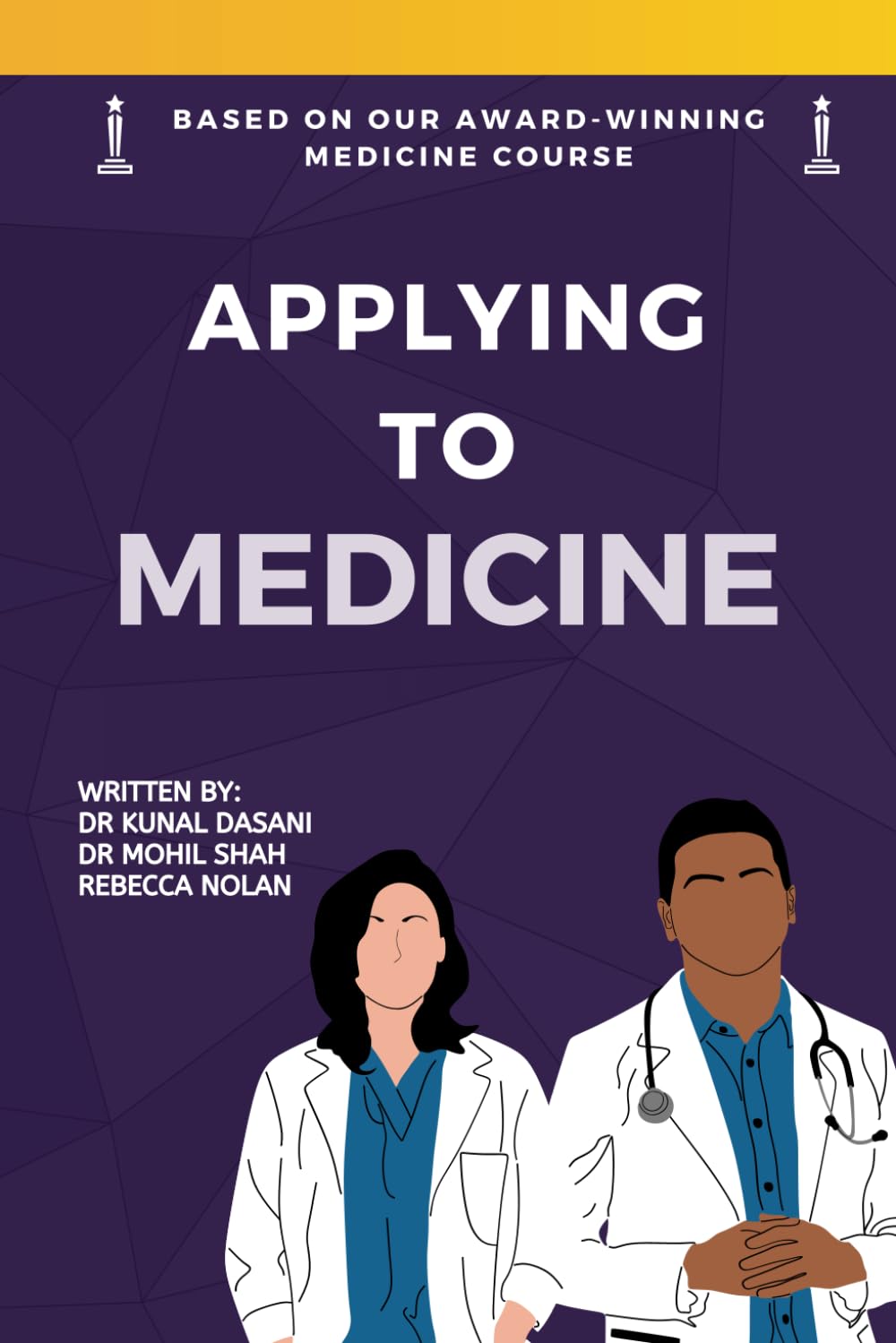 Applying to Medicine: The Ultimate Guide to the Medical Application 2024 Entry