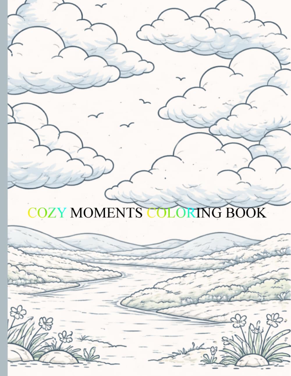 Cozy Moments Coloring Book: Stress Relief & Mindfulness Coloring Book