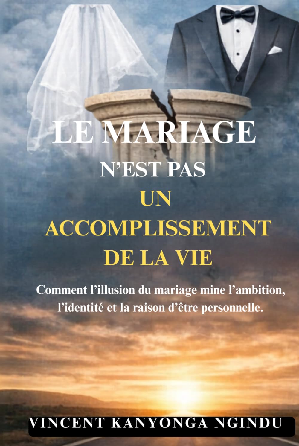 Le Mariage n’est pas un Accomplissement de la Vie: Comment l’illusion du mariage mine l’ambition, l’identité et la raison d’être personnelle
