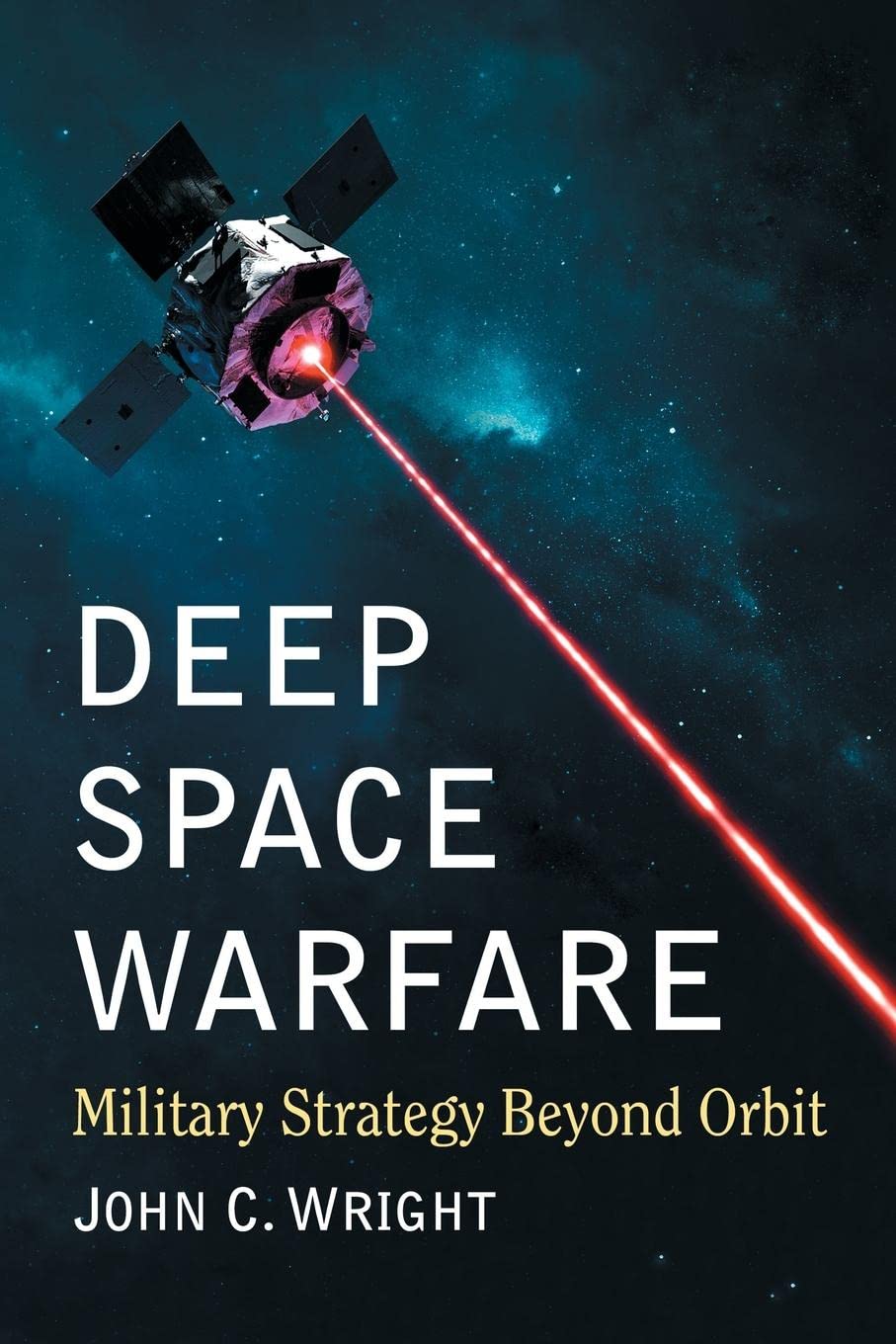 Deep Space Warfare: Military Strategy Beyond Orbit Paperback – Illustrated, 31 October 2019