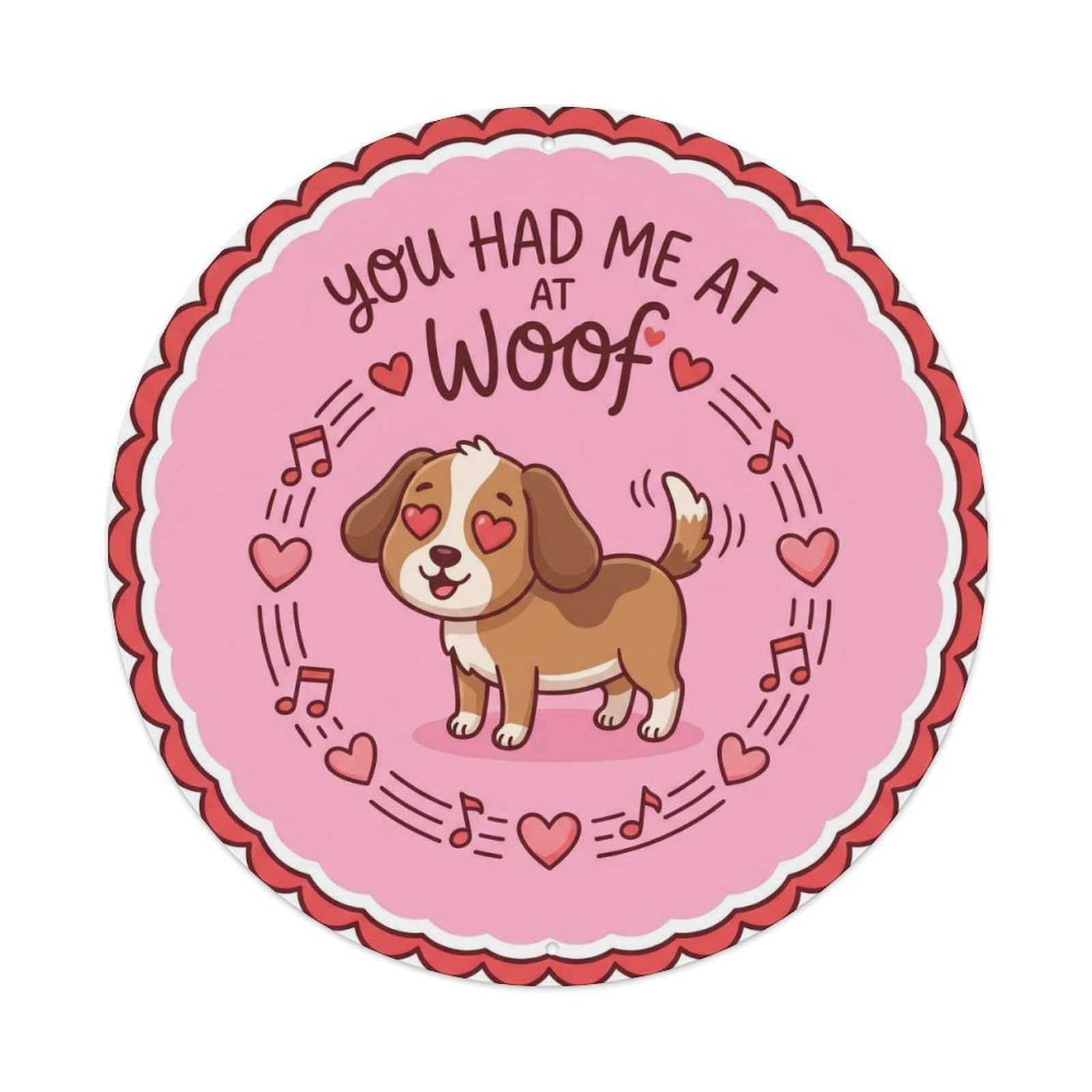 You Had Me Woof Romantic Metal Tin Sign Plaque Wall Decor for Cafe, Club, Garden Round Metal Poster 8x8Inch