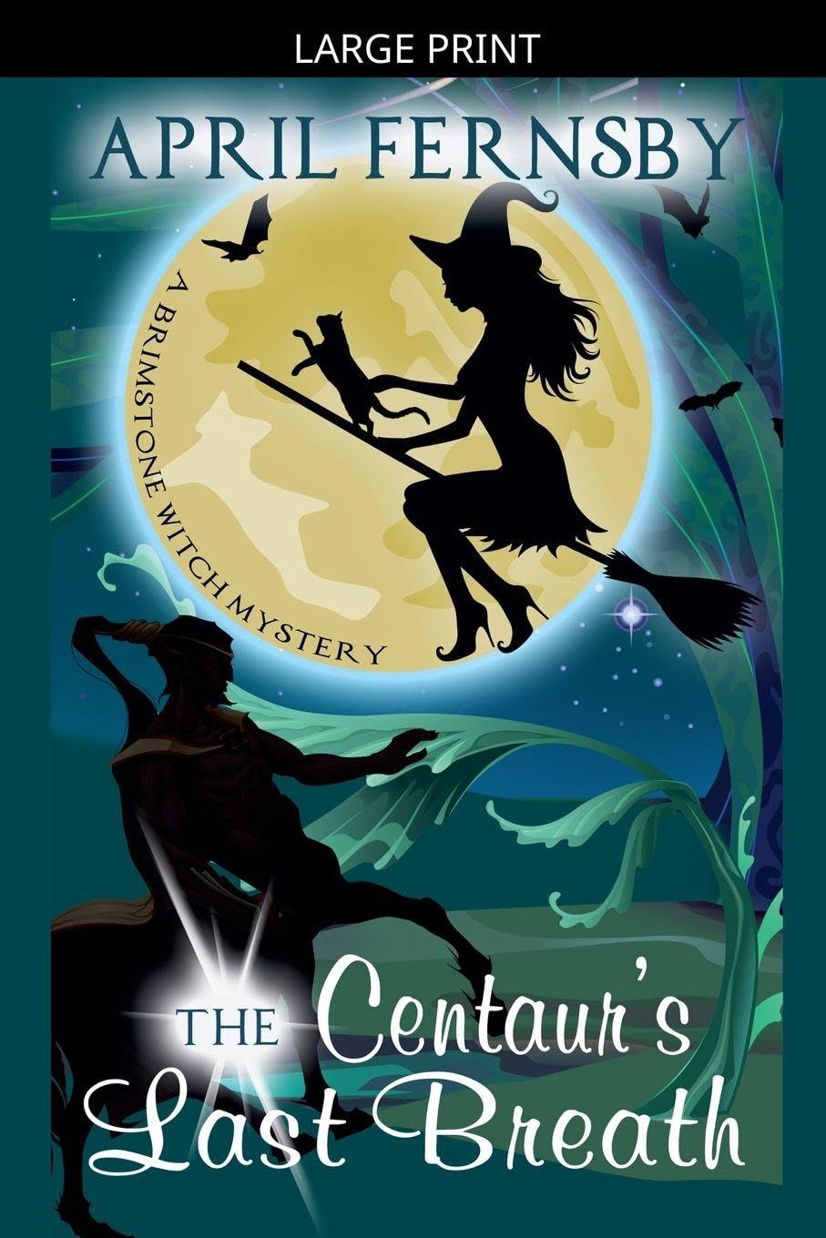 The Centaur's Last Breath: 3 (A Brimstone Witch Mystery)