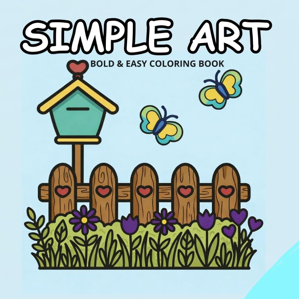 Simple Art : Coloring Book For Relaxation: Bold & Easy Coloring Book With Minimalist Features
