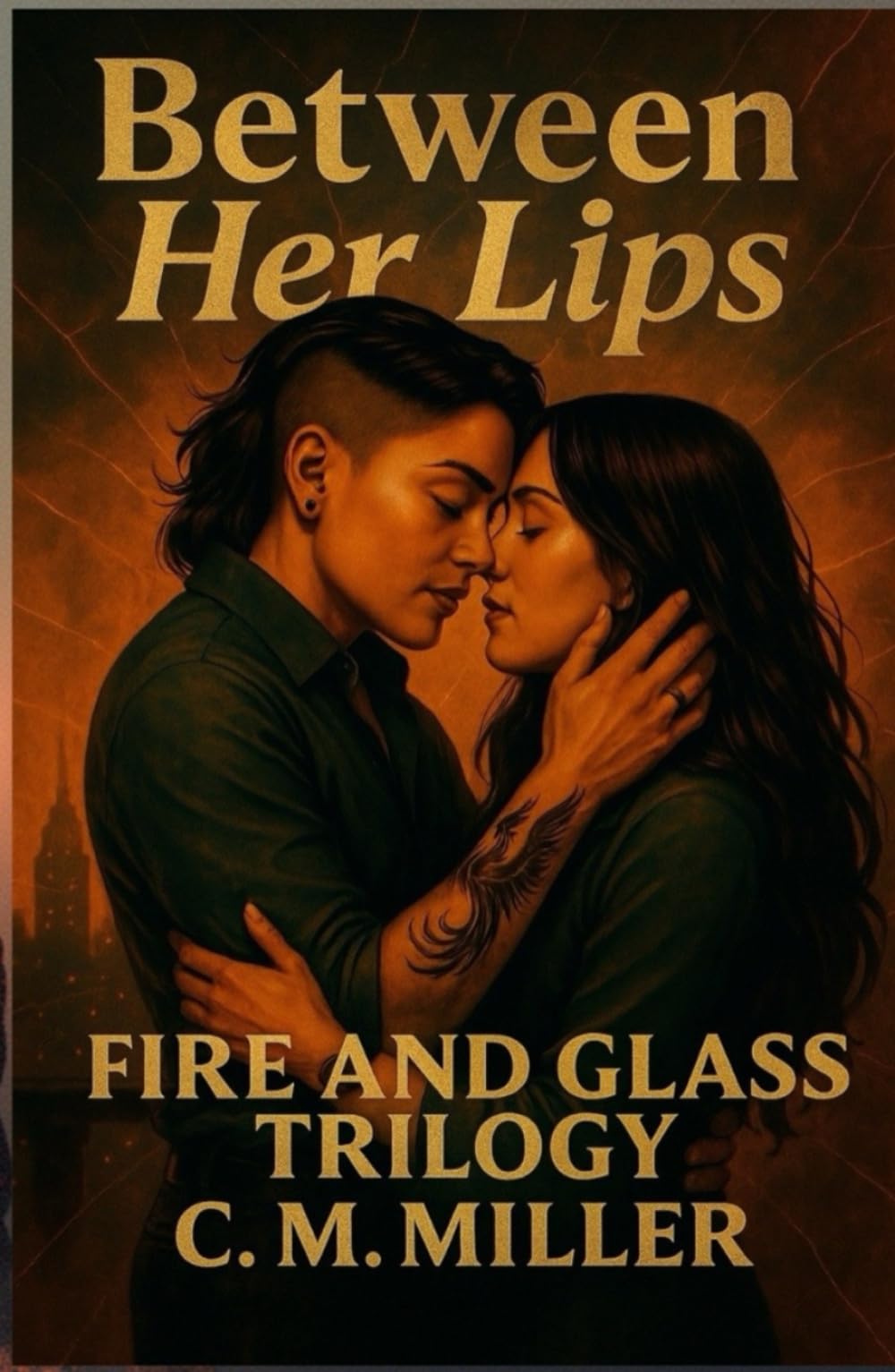 Between Her Lips: Fire & Glass Trilogy, Book 1 (Fire and Glass Trilogy)