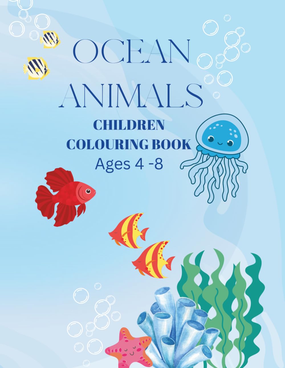 Ocean Animals Coloring Book for Kids Ages 4–8: Fun and Easy Sea Creature Coloring Pages Featuring Dolphins, Sharks, Turtles, Octopuses, Whales & More