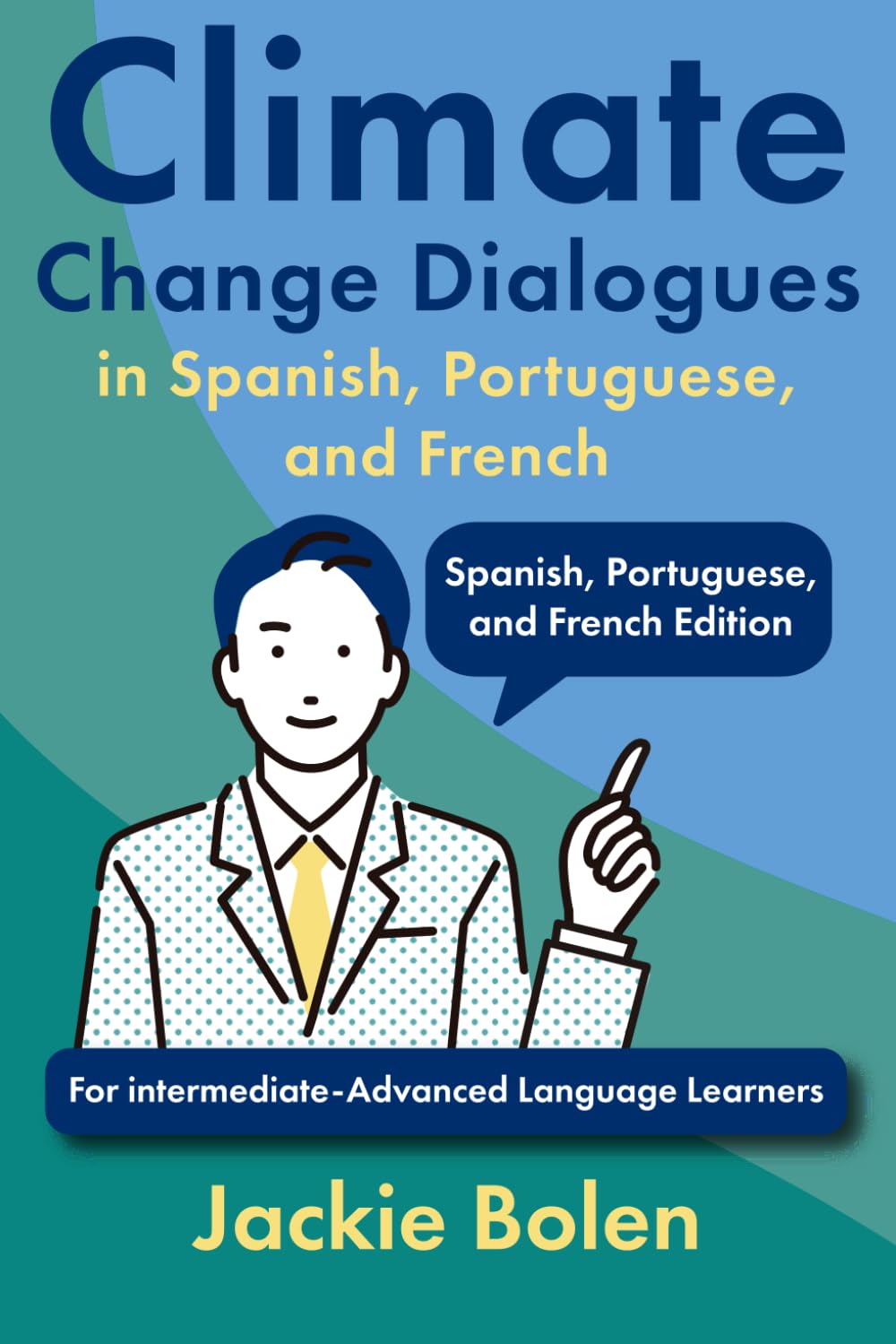 Climate Change Dialogues in Spanish, Portuguese, and French: For intermediate-Advanced Language Learners (Foreign Language Vocabulary)