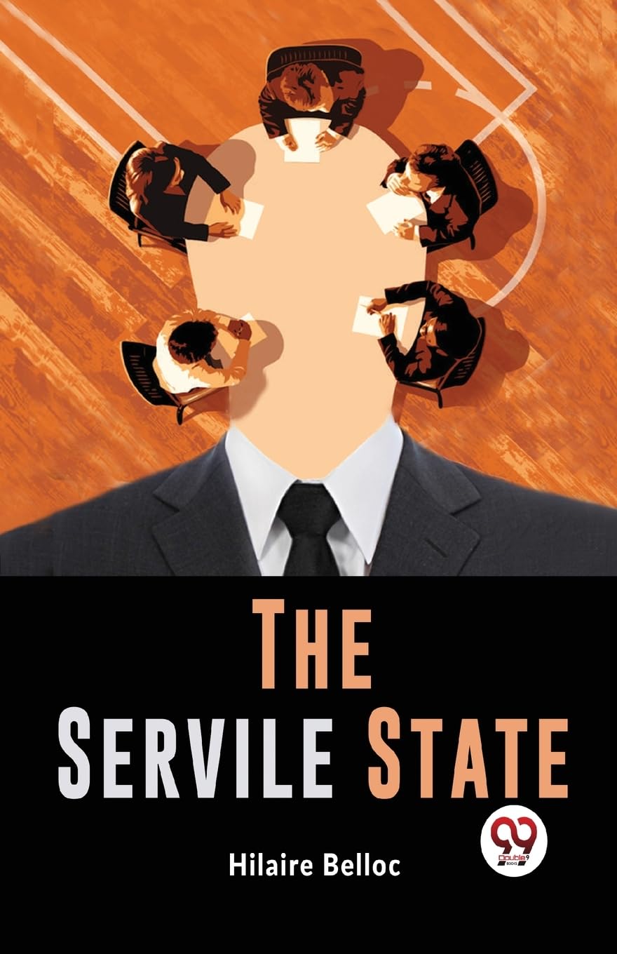 The Servile State by Hilaire Belloc (Paperback Book)