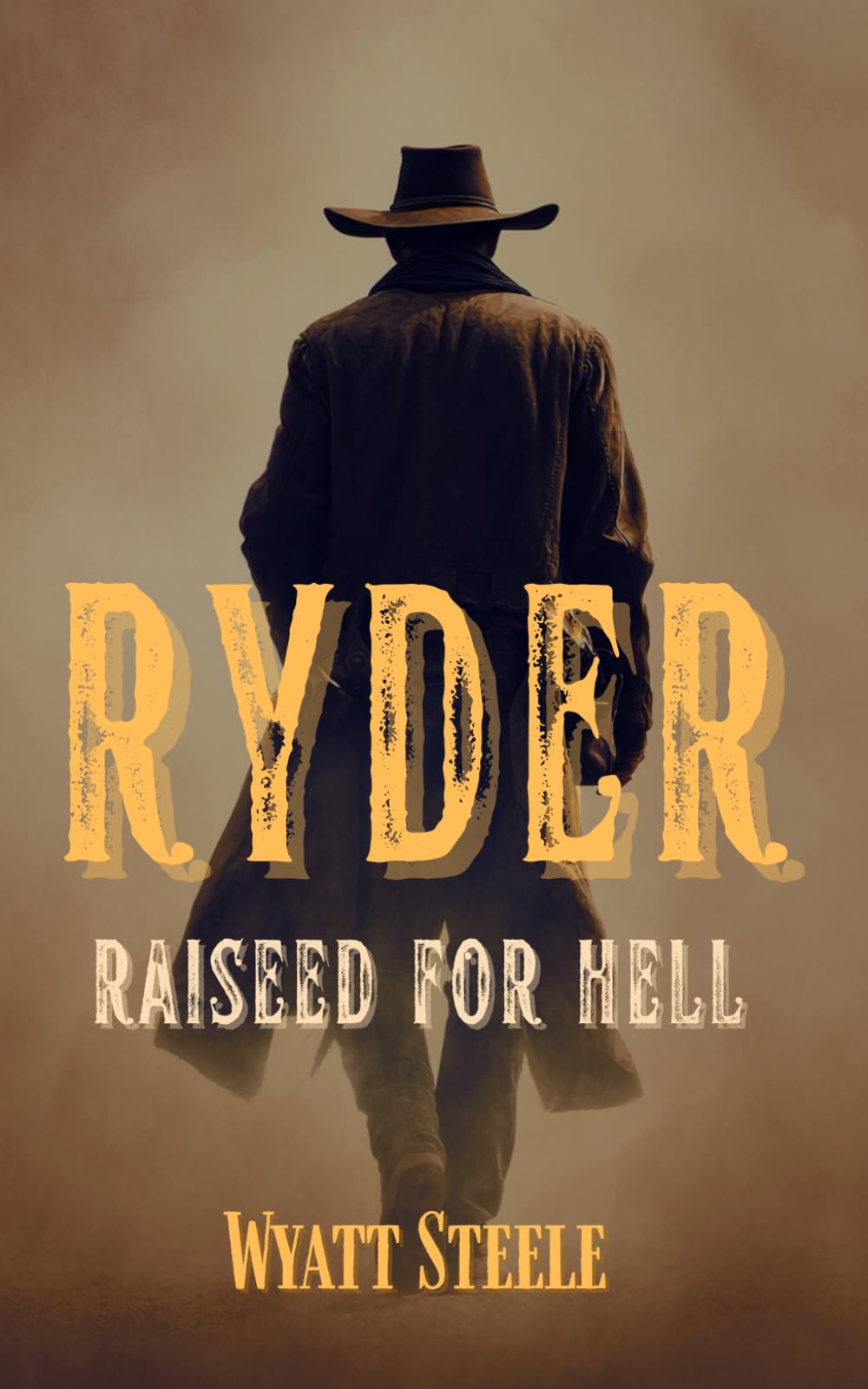 Ryder - Raised for Hell: A gritty Western for Men: 6 (A Gritty, Action-Packed Western Revenge Series)