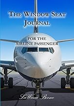 The Window Seat Journal: For the Airline Passenger