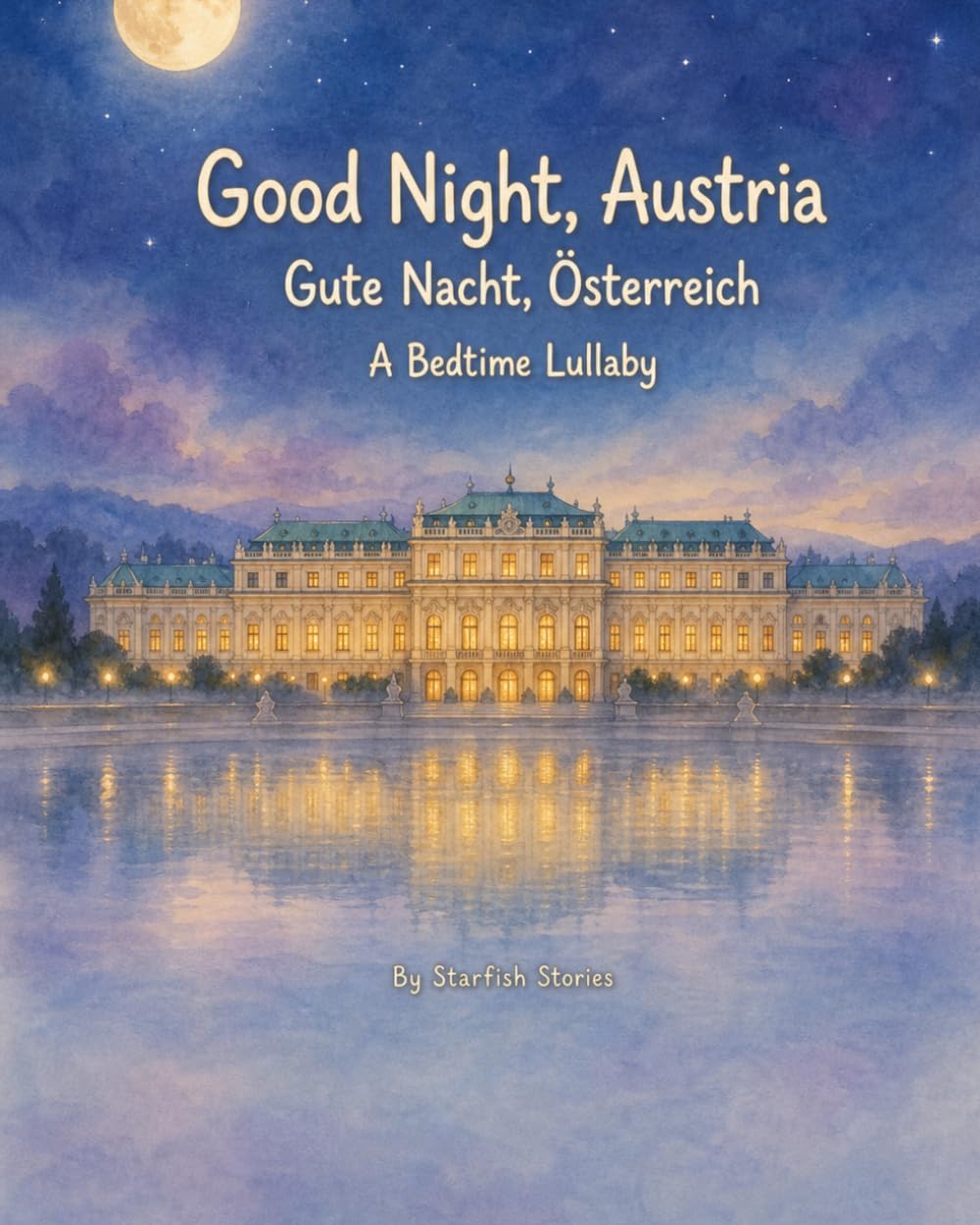 Good Night, Austria: A Bedtime Adventure Through Austria's Iconic Landmarks
